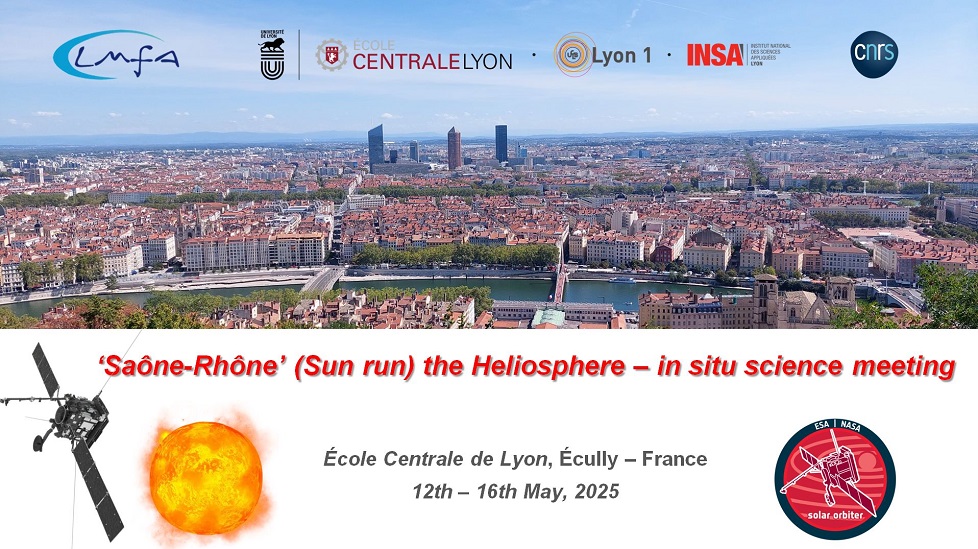 Solar Orbiter - "Saône-Rhône" (Sun run) the Heliosphere - in situ science meeting, 12 - 16 May 2025, Lyon (FR)